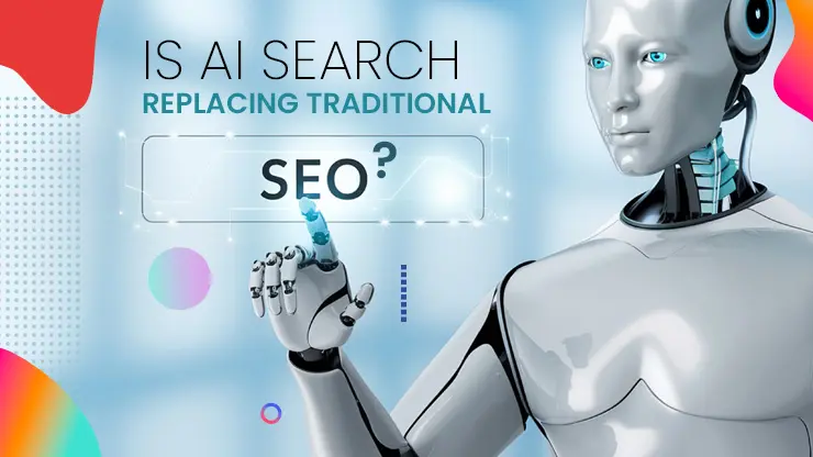 Is AI Search Replacing Traditional SEO?